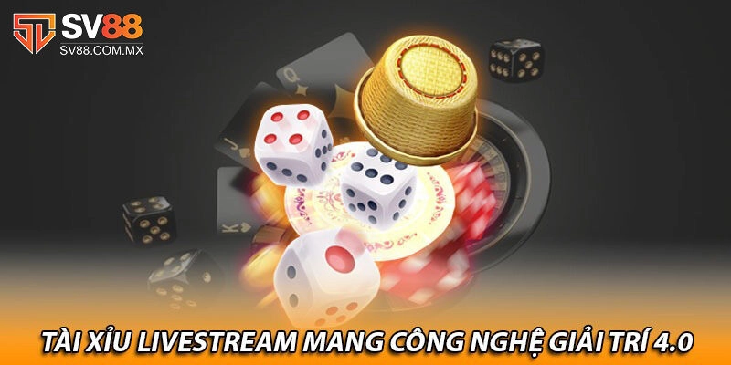 Tài Xỉu Livestream – Không Gian Cá Cược Đỉnh Cao Tại SV88